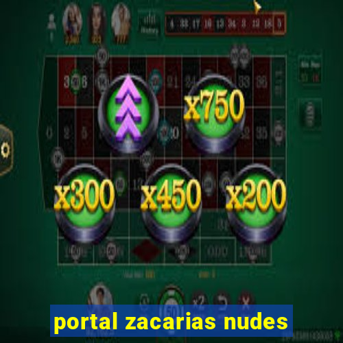 portal zacarias nudes